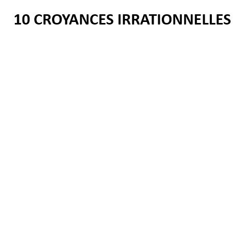 les-10-croyances-irrationnelles-ebconsult